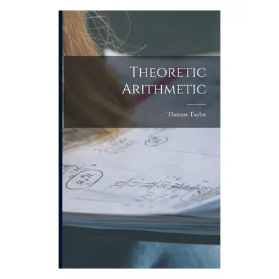 "Theoretic Arithmetic" - "" ("Taylor Thomas")