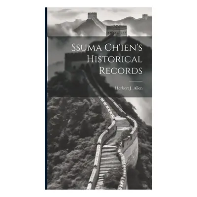 "Ssuma Ch'ien's Historical Records" - "" ("Allen Herbert J.")