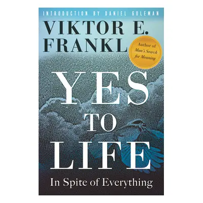 "Yes to Life: In Spite of Everything" - "" ("Frankl Viktor E.")