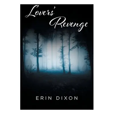 "Lovers' Revenge" - "" ("Dixon Erin")