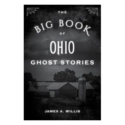 "The Big Book of Ohio Ghost Stories" - "" ("Willis James A.")