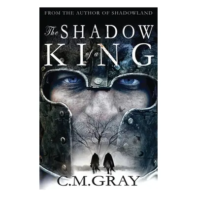 "The Shadow of a King" - "" ("Gray C. M.")