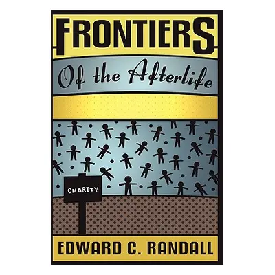 "Frontiers of the Afterlife" - "" ("Randall Edward C.")