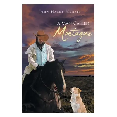 "A Man Called Montague" - "" ("Morris John Hardy")