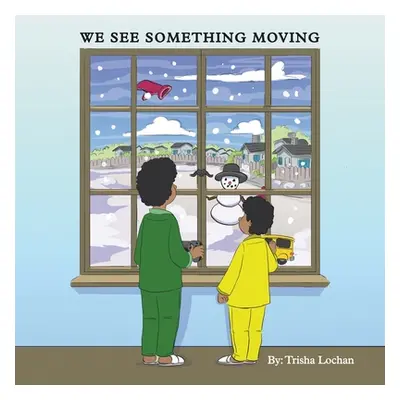 "We See Something Moving" - "" ("Lochan Trisha")