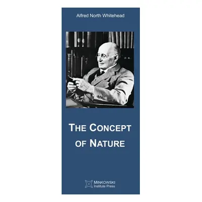 "The Concept of Nature" - "" ("Whitehead Alfred North")