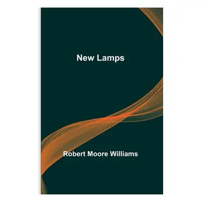 "New Lamps" - "" ("Moore Williams Robert")