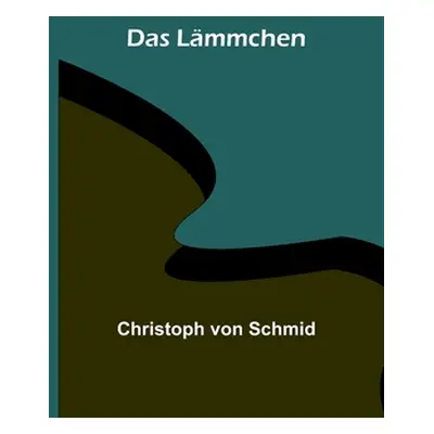 "Das Lmmchen" - "" ("Von Schmid Christoph")