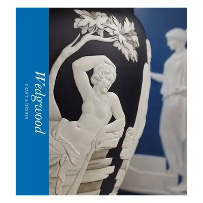 "Wedgwood: Craft & Design" - "" ("Jones Catrin")