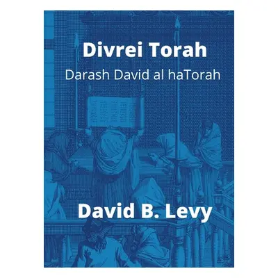 "Divrei Torah Darash David al haTorah" - "" ("Levy David B.")