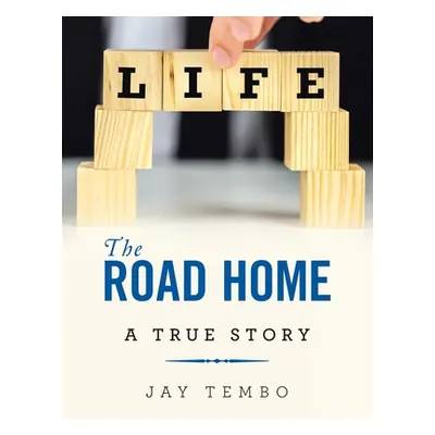 "The Road Home: A True Story" - "" ("Tembo Jay")