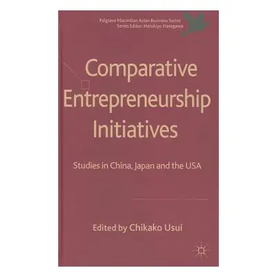 "Comparative Entrepreneurship Initiatives: Studies in China, Japan and the USA" - "" ("Usui C.")