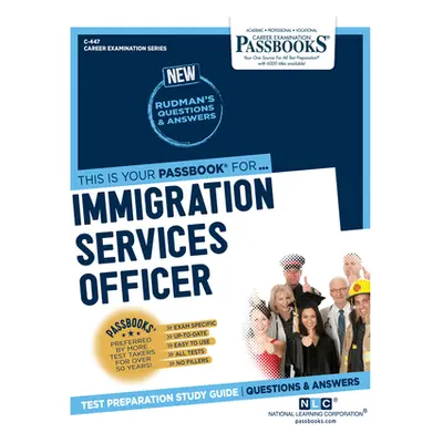 "Immigration Services Officer (C-447): Passbooks Study Guide Volume 447" - "" ("National Learnin