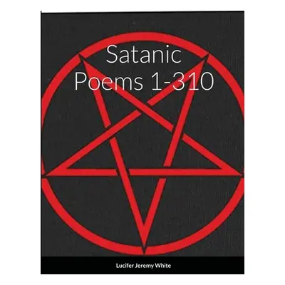 "Satanic Poems 1-310" - "" ("White Lucifer")