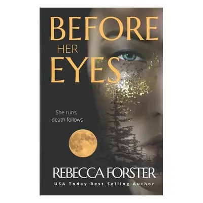 "Before Her Eyes: Psychological Thriller" - "" ("Forster Rebecca")