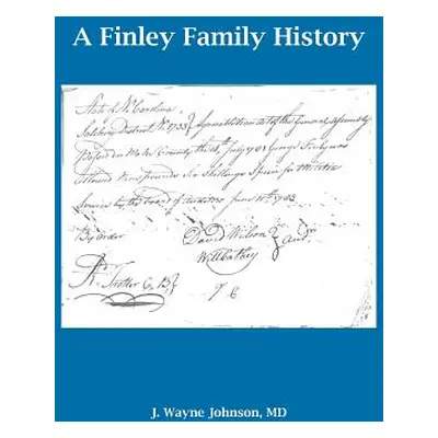 "A Finley Family History" - "" ("Johnson J. Wayne")