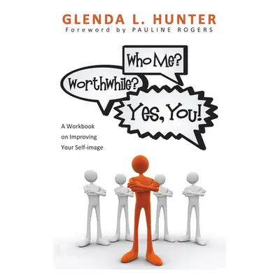 "Who Me? Worthwhile? Yes, You!" - "" ("Hunter Glenda L.")