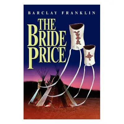 "The Bride Price" - "" ("Franklin Barclay")