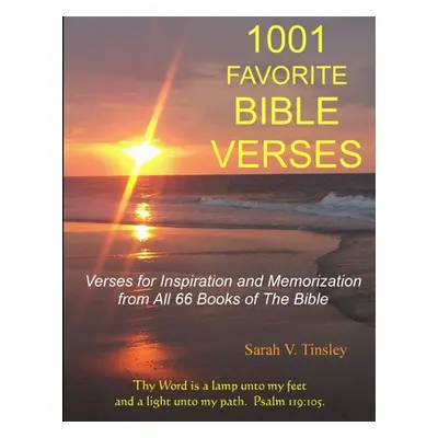 "1001 FAVORITE BIBLE VERSES, Verses for Inspiration and Memorization from All 66 Books of The Bi