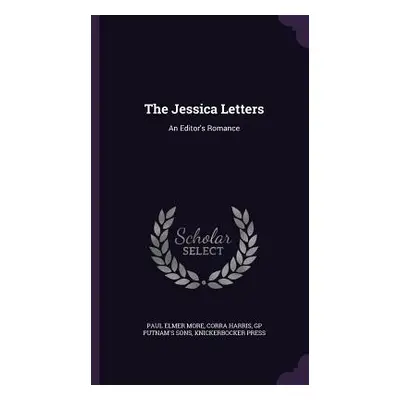 "The Jessica Letters: An Editor's Romance" - "" ("More Paul Elmer")