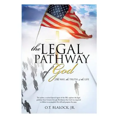 "The Legal Pathway of God" - "" ("Blalock O. T. Jr.")