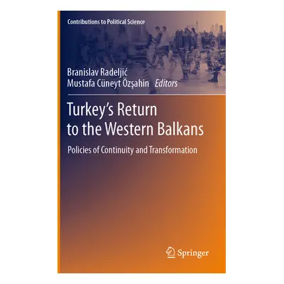 "Turkey's Return to the Western Balkans: Policies of Continuity and Transformation" - "" ("Radel