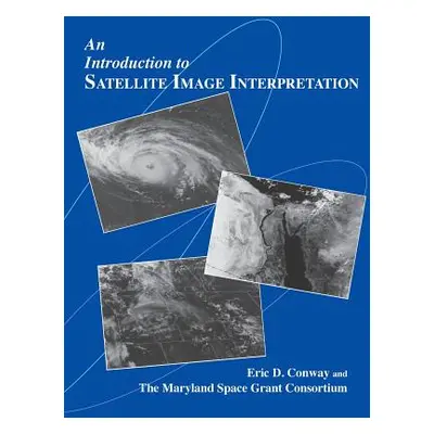 "An Introduction to Satellite Image Interpretation" - "" ("Conway Eric D.")