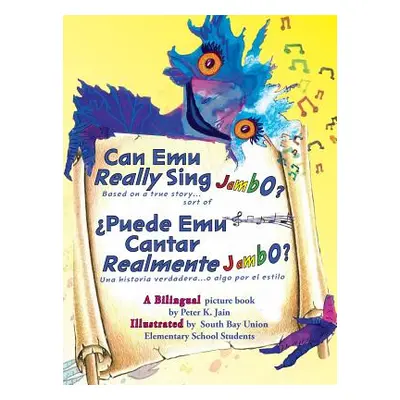 "Can Emu Really Sing Jambo?: Puede Emu Cantar Realmente Jambo?" - "" ("Jain Peter K.")