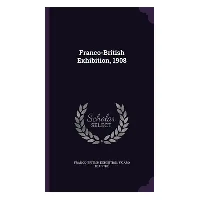 "Franco-British Exhibition, 1908" - "" ("Exhibition Franco-British")