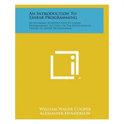 "An Introduction to Linear Programming: An Economic Introduction to Linear Programming, Lectures