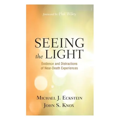 "Seeing the Light: Evidence and Distractions of Near-Death Experiences" - "" ("Eckstein Michael 