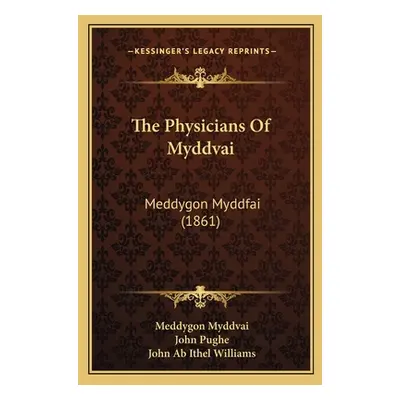 "The Physicians Of Myddvai: Meddygon Myddfai (1861)" - "" ("Myddvai Meddygon")