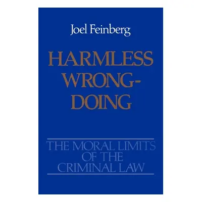 "Harmless Wrongdoing" - "" ("Feinberg Joel")