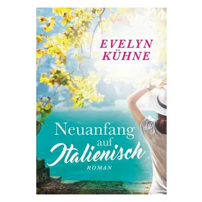 "Neuanfang auf Italienisch" - "" ("Khne Evelyn")