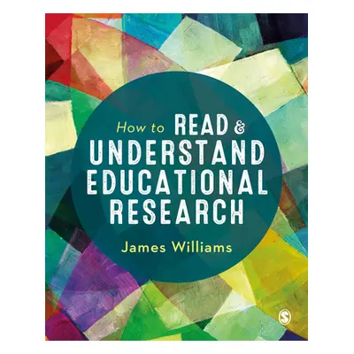 "How to Read and Understand Educational Research" - "" ("Williams James")