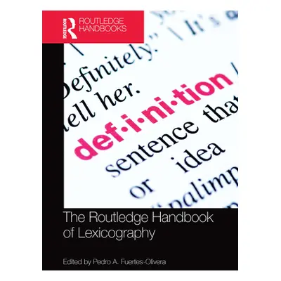 "The Routledge Handbook of Lexicography" - "" ("Fuertes-Olivera Pedro A.")