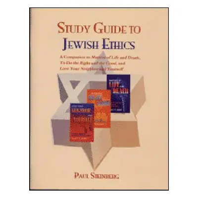 "Study Guide to Jewish Ethics" - "" ("Steinberg Paul")