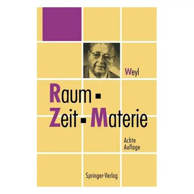 "Raum, Zeit, Materie: Vorlesungen ber Allgemeine Relativittstheorie" - "" ("Weyl Hermann")