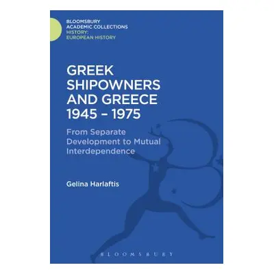 "Greek Shipowners and Greece" - "" ("Harlaftis Gelina")