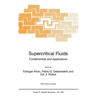 "Supercritical Fluids: Fundamentals and Applications" - "" ("Kiran E.")