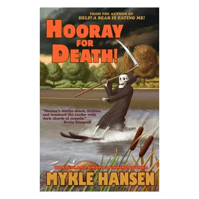 "Hooray for Death!" - "" ("Hansen Mykle")