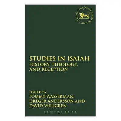 "Studies in Isaiah: History, Theology, and Reception" - "" ("Wasserman Tommy")