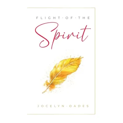 "Flight of the Spirit" - "" ("Oades Jocelyn")