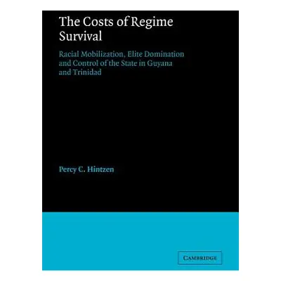 "The Costs of Regime Survival: Racial Mobilization, Elite Domination and Control of the State in