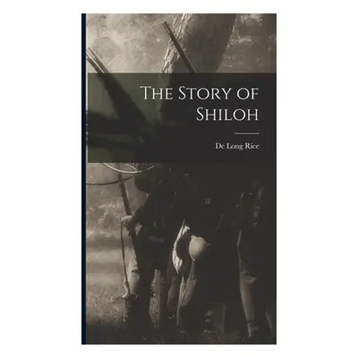 "The Story of Shiloh" - "" ("Rice De Long")