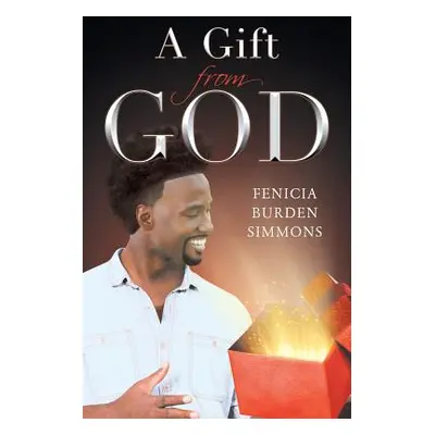 "A Gift from God" - "" ("Burden Simmons Fenicia")