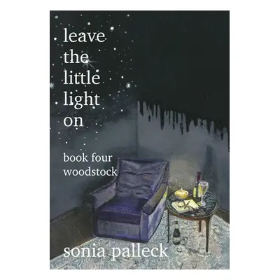 "Leave the Little Light On, Book Four: Woodstock" - "" ("Palleck Sonia")