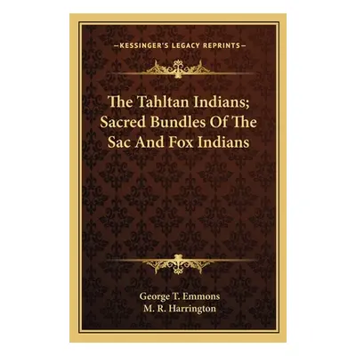 "The Tahltan Indians; Sacred Bundles Of The Sac And Fox Indians" - "" ("Emmons George T.")