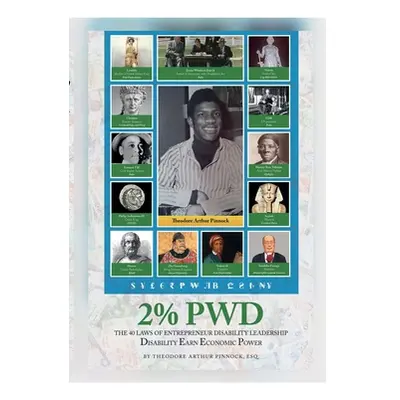 "2% Pwd: The 40 Laws of Entrepreneur Disability Leadership: Disability Earn Economic Power" - ""