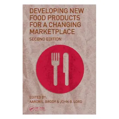 "Developing New Food Products for a Changing Marketplace" - "" ("Brody Aaron L.")